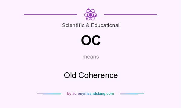 What does OC mean? It stands for Old Coherence