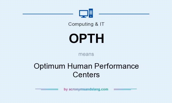 What does OPTH mean? It stands for Optimum Human Performance Centers