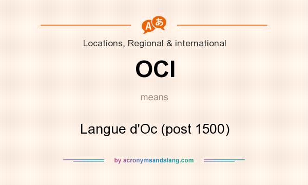 What does OCI mean? It stands for Langue d`Oc (post 1500)