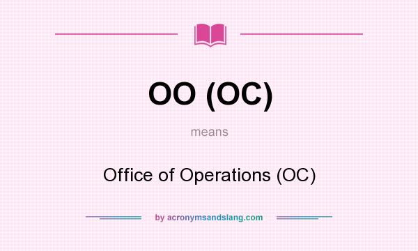 What does OO (OC) mean? It stands for Office of Operations (OC)