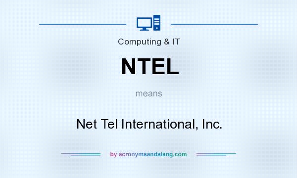 What does NTEL mean? It stands for Net Tel International, Inc.