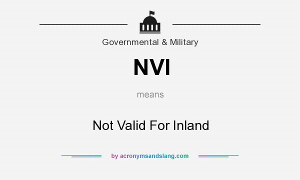 What does NVI mean? It stands for Not Valid For Inland