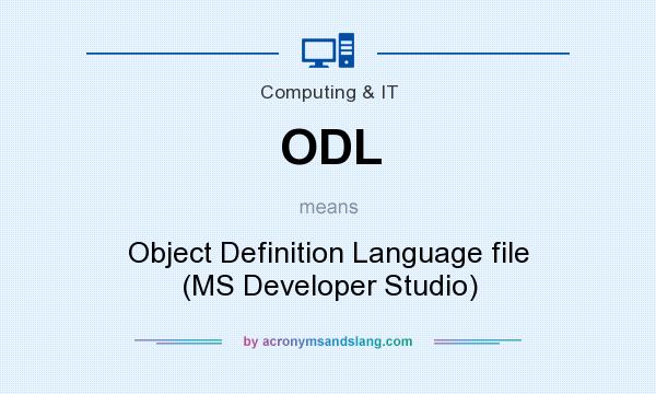 What does ODL mean? It stands for Object Definition Language file (MS Developer Studio)
