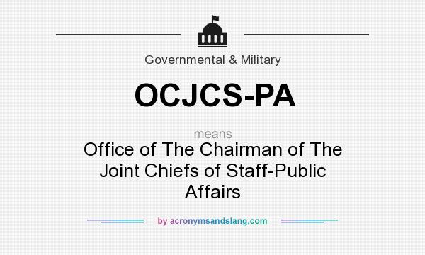 What does OCJCS-PA mean? It stands for Office of The Chairman of The Joint Chiefs of Staff-Public Affairs