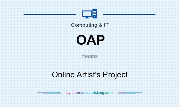 What does OAP mean? It stands for Online Artist`s Project