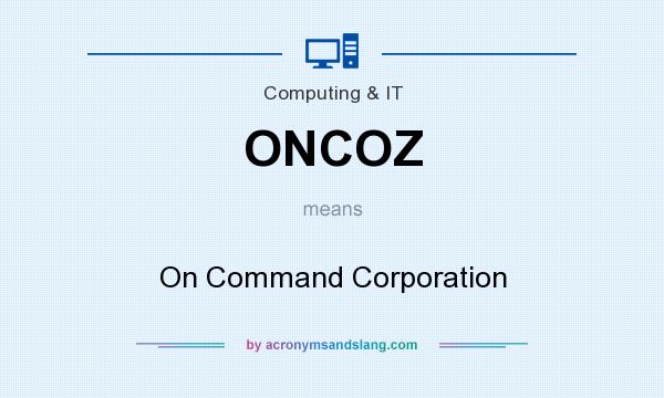What does ONCOZ mean? It stands for On Command Corporation