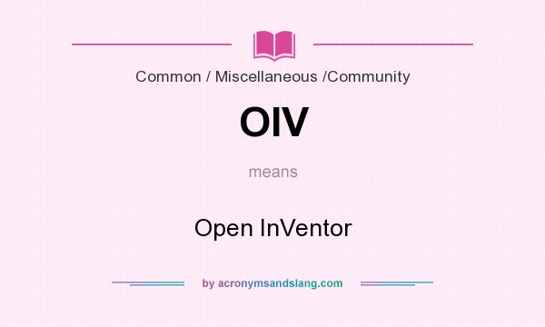 What does OIV mean? It stands for Open InVentor