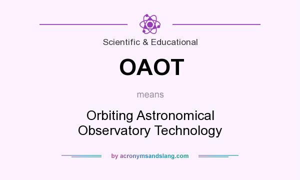 What does OAOT mean? It stands for Orbiting Astronomical Observatory Technology