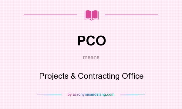 What does PCO mean? It stands for Projects & Contracting Office