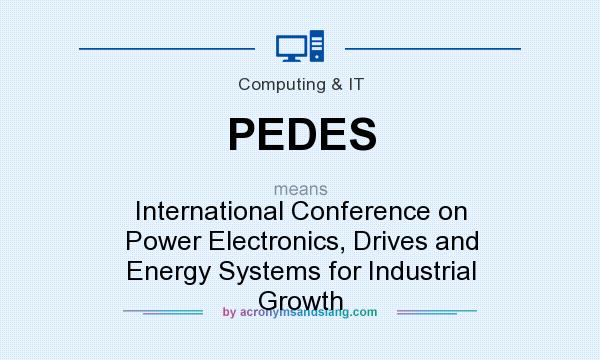 What does PEDES mean? It stands for International Conference on Power Electronics, Drives and Energy Systems for Industrial Growth