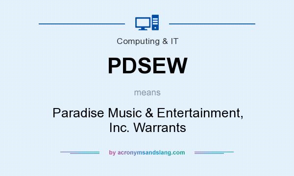 What does PDSEW mean? It stands for Paradise Music & Entertainment, Inc. Warrants