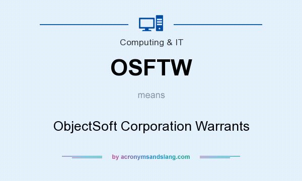 What does OSFTW mean? It stands for ObjectSoft Corporation Warrants