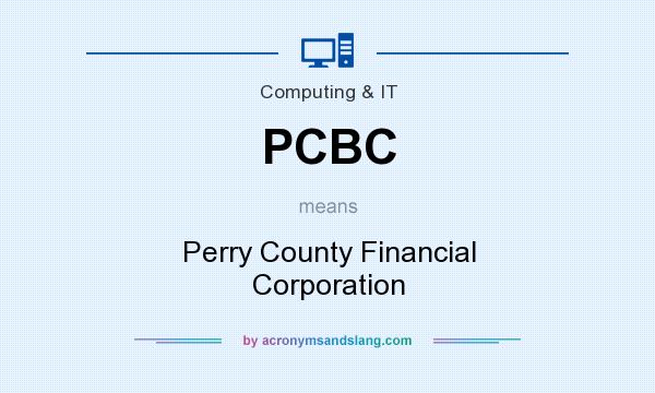 What does PCBC mean? It stands for Perry County Financial Corporation