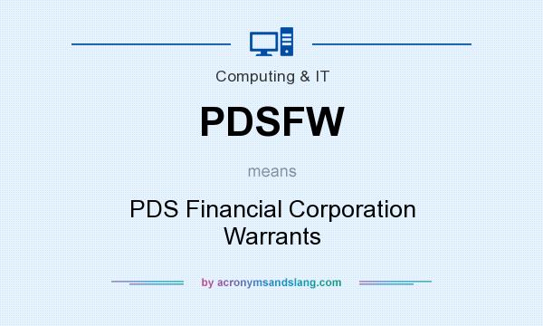 What does PDSFW mean? It stands for PDS Financial Corporation Warrants