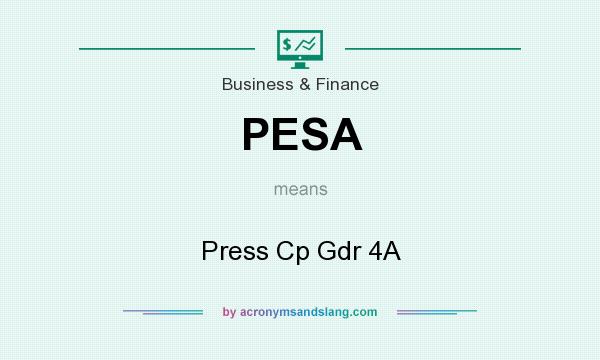 What does PESA mean? It stands for Press Cp Gdr 4A
