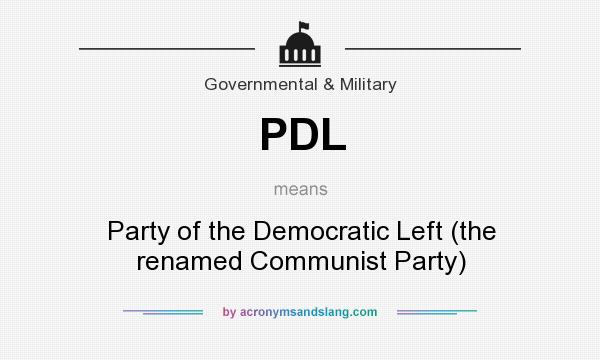 What does PDL mean? It stands for Party of the Democratic Left (the renamed Communist Party)