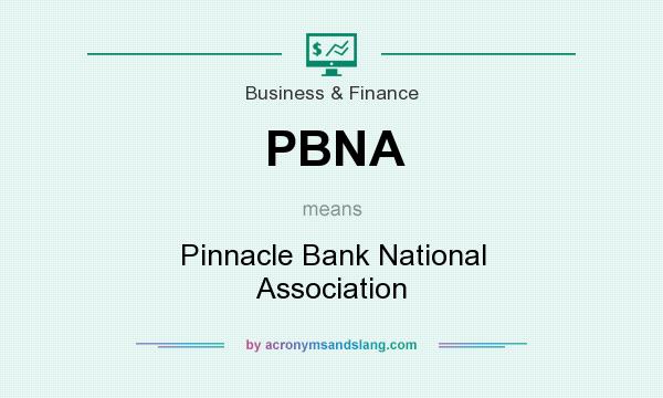 What does PBNA mean? It stands for Pinnacle Bank National Association