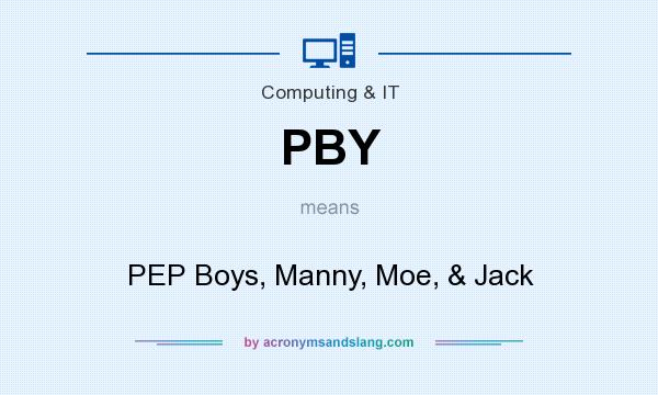 What does PBY mean? It stands for PEP Boys, Manny, Moe, & Jack