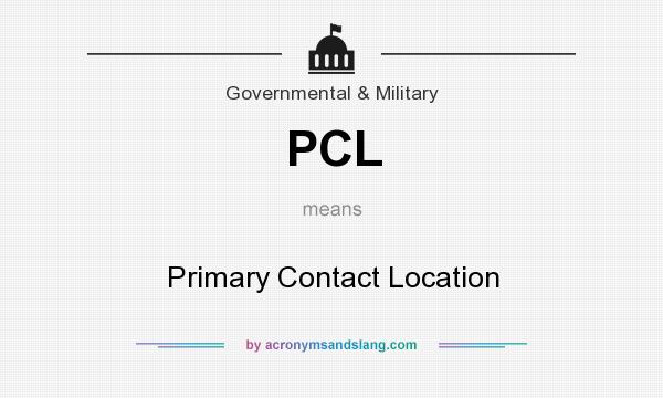 What does PCL mean? It stands for Primary Contact Location