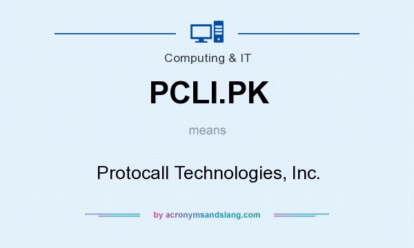 What does PCLI.PK mean? It stands for Protocall Technologies, Inc.