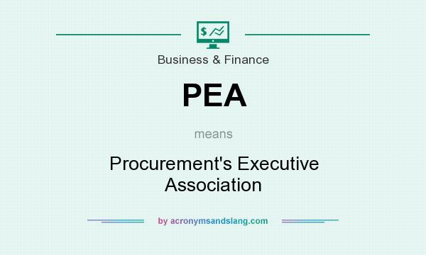 What does PEA mean? It stands for Procurement`s Executive Association