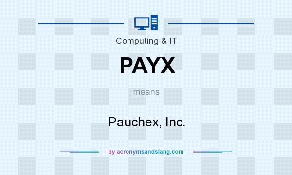 What does PAYX mean? It stands for Pauchex, Inc.
