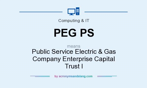 What does PEG PS mean? It stands for Public Service Electric & Gas Company Enterprise Capital Trust I