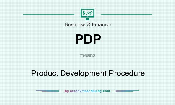 What does PDP mean? It stands for Product Development Procedure