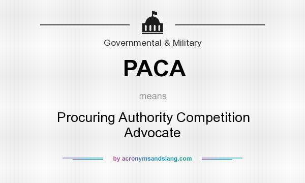 What does PACA mean? It stands for Procuring Authority Competition Advocate
