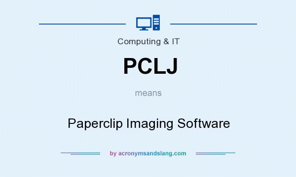 What does PCLJ mean? It stands for Paperclip Imaging Software