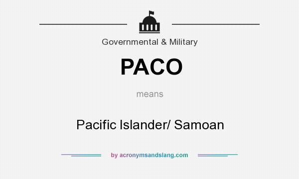 What does PACO mean? It stands for Pacific Islander/ Samoan