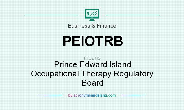What does PEIOTRB mean? It stands for Prince Edward Island Occupational Therapy Regulatory Board