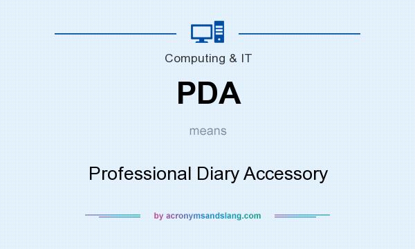 What does PDA mean? It stands for Professional Diary Accessory