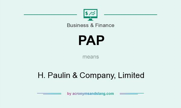 What does PAP mean? It stands for H. Paulin & Company, Limited
