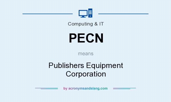 What does PECN mean? It stands for Publishers Equipment Corporation