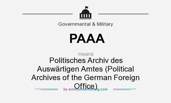 What does PAAA mean? It stands for Politisches Archiv des Auswärtigen Amtes (Political Archives of the German Foreign Office)