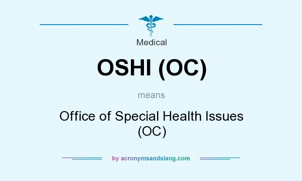 What does OSHI (OC) mean? It stands for Office of Special Health Issues (OC)