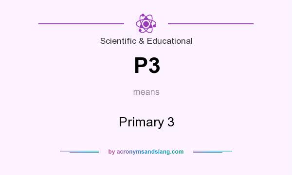 What does P3 mean? It stands for Primary 3