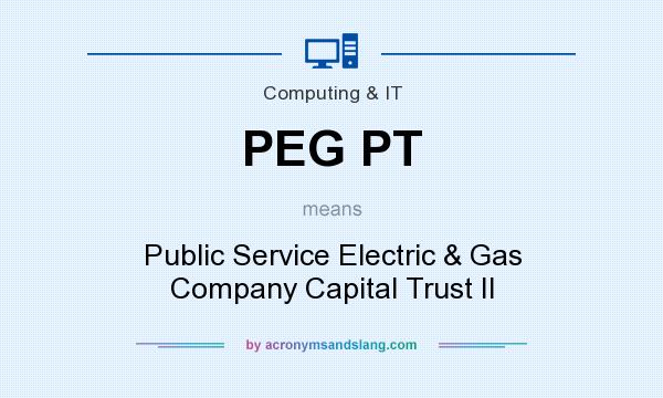 What does PEG PT mean? It stands for Public Service Electric & Gas Company Capital Trust II