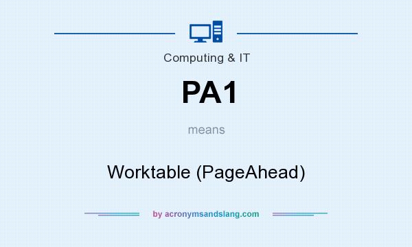 What does PA1 mean? It stands for Worktable (PageAhead)