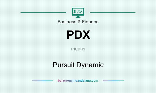 What does PDX mean? It stands for Pursuit Dynamic