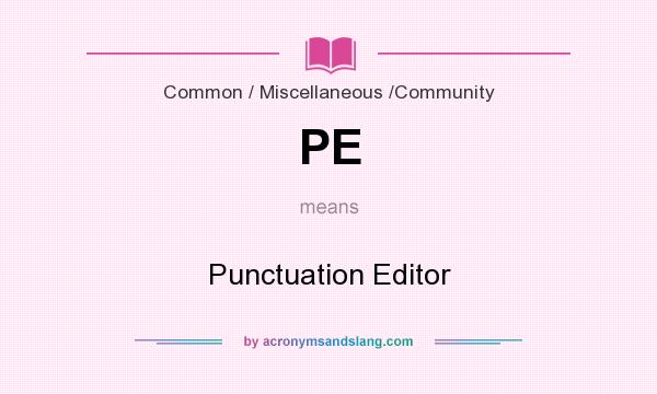 What does PE mean? It stands for Punctuation Editor