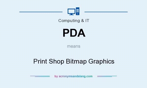 What does PDA mean? It stands for Print Shop Bitmap Graphics