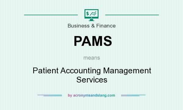 What does PAMS mean? It stands for Patient Accounting Management Services
