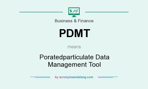 What does PDMT mean? It stands for Poratedparticulate Data Management Tool