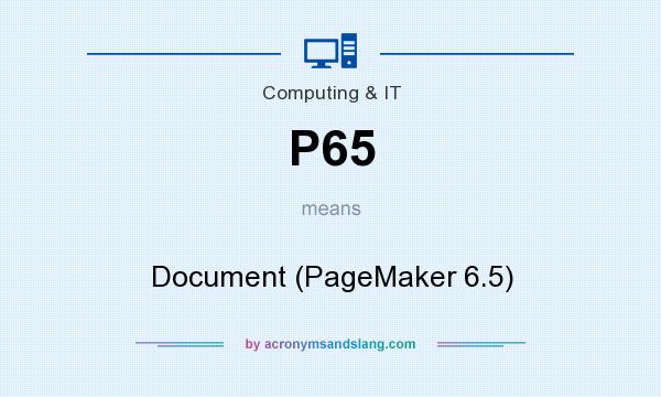 What does P65 mean? It stands for Document (PageMaker 6.5)