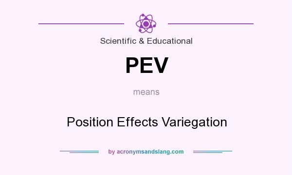 What does PEV mean? It stands for Position Effects Variegation
