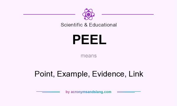 What does PEEL mean? It stands for Point, Example, Evidence, Link