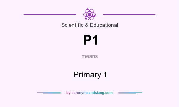 What does P1 mean? It stands for Primary 1