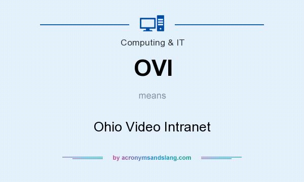 What does OVI mean? It stands for Ohio Video Intranet